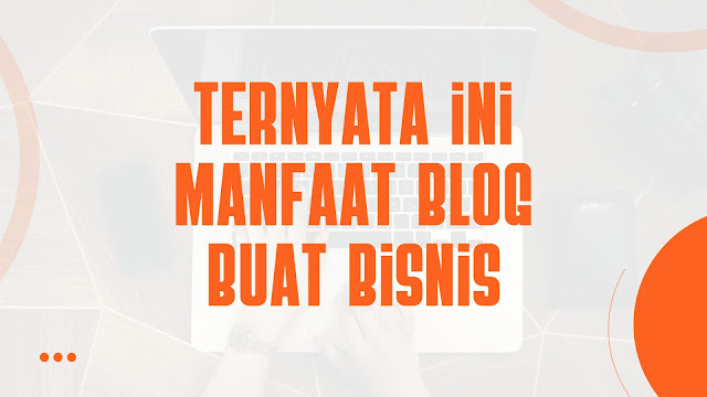 Raup Cuan Maksimal: Manfaat Blog Marketing Untuk Meningkatkan Penjualan