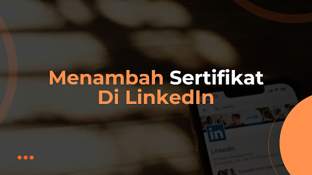 Gampang Banget, Ini Cara Menambah Sertifikasi di LinkedIn